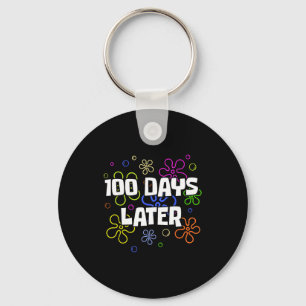 100 Days Later 100th Day Of School Teacher Student Key Ring
