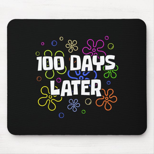 100 Days Later 100th Day Of School Teacher Student Mouse Pad (Front)