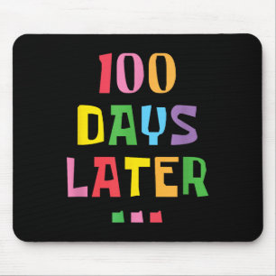 100 Days Later 100th Day Of School Teachers Kids Mouse Pad