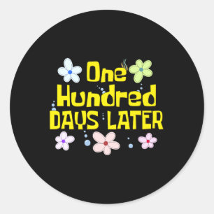 100 Days Later Funny 100th Day Of School Teacher K Classic Round Sticker