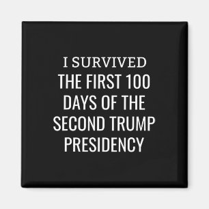 100 Days Later Survivors Club Second Trump Term 1 Magnet