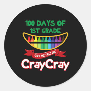 100 Days Of 1st Grade Got Me Feeling Cray Cray Fun Classic Round Sticker
