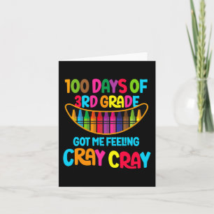 100 Days Of 3rd Grade Got Me Feeling Cray Cray Card