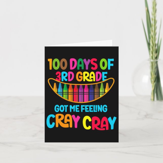 100 Days Of 3rd Grade Got Me Feeling Cray Cray  Card (Front)