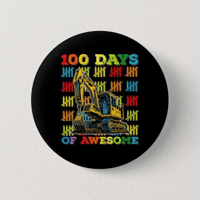 100 Days Of Awesome Excavator 100th Day Of School 6 Cm Round Badge (Front)
