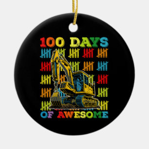 100 Days Of Awesome Excavator 100th Day Of School Ceramic Ornament