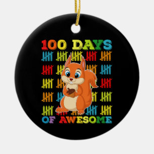 100 Days Of Awesome Squirrel 100th Day Of School Ceramic Ornament