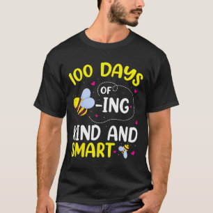 100 Days Of Beeing Kind And Smart Bee 100th Day Of T-Shirt