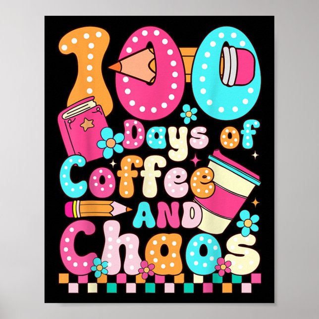 100 Days Of Coffee &amp; Chaos Teacher Retro 10 Poster (Front)