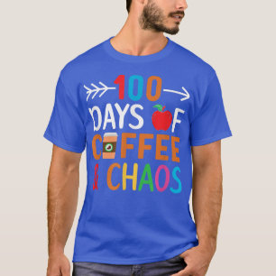 100 Days Of Coffee And Chaos 100 Days of School T-Shirt