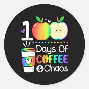 100 Days Of Coffee And Chaos 100th Day Of School F Classic Round Sticker