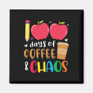 100 Days Of Coffee And Chaos 100th Day Of School F Magnet