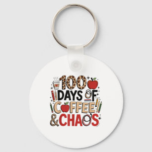 100 Days Of Coffee And Chaos 100th Day Of School Key Ring