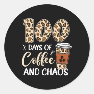 100 Days Of Coffee And Chaos 100th Day Of School L Classic Round Sticker