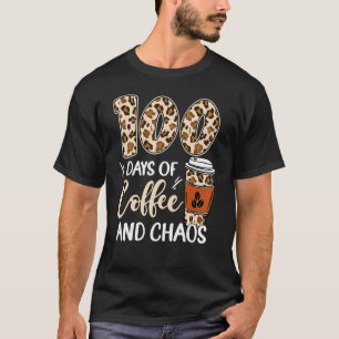 100 Days Of Coffee And Chaos 100th Day Of School L T-Shirt