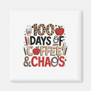 100 Days Of Coffee And Chaos 100th Day Of School Magnet