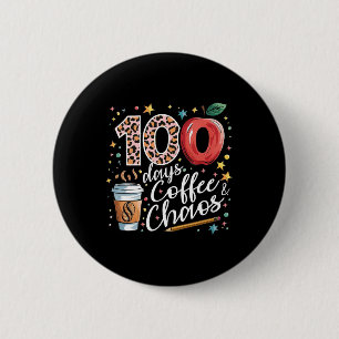 100 Days Of Coffee And Chaos 100th Day Of School S 6 Cm Round Badge