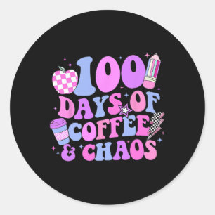 100 Days Of Coffee And Chaos 100th Day Of School T Classic Round Sticker
