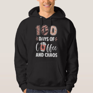 100 Days Of Coffee And Chaos 100th Day Of School T Hoodie