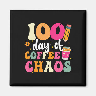 100 Days Of Coffee And Chaos 100th Day Of School T Magnet