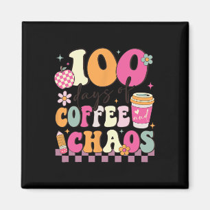 100 Days Of Coffee And Chaos 100th Day Of School T Magnet