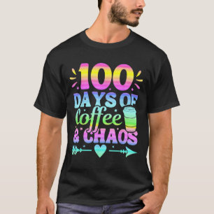100 Days Of Coffee And Chaos 100th Day Of School T-Shirt