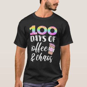 100 Days of Coffee and Chaos 100th Day of School T T-Shirt