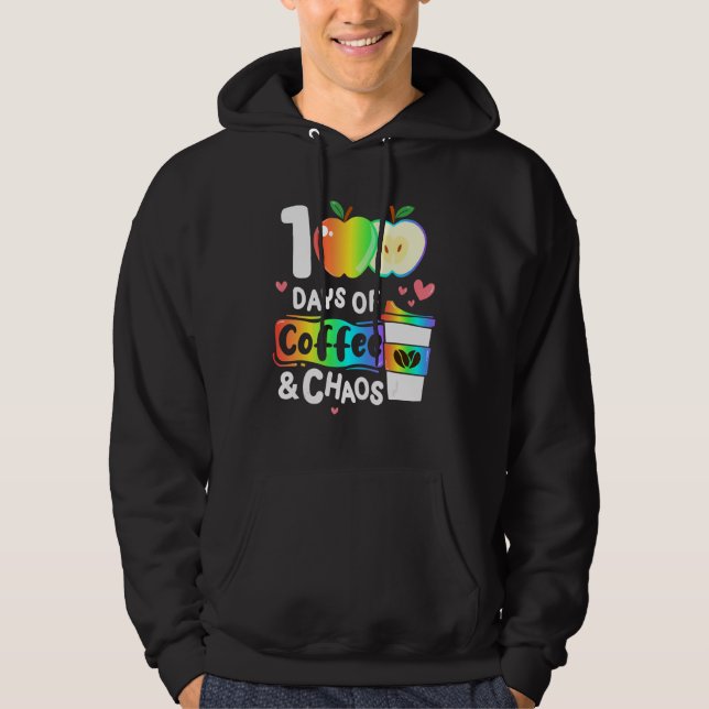 100 Days Of Coffee And Chaos Happy 100th Day Schoo Hoodie (Front)