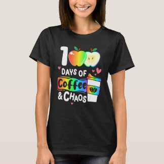 100 Days Of Coffee And Chaos Happy 100th Day Schoo T-Shirt