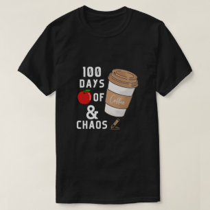100 Days of Coffee and Chaos T-Shirt