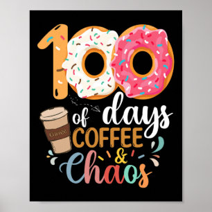 100 Days Of Coffee And Chaos teacher 100th day Sch Poster