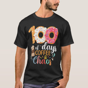 100 Days Of Coffee And Chaos teacher 100th day Sch T-Shirt