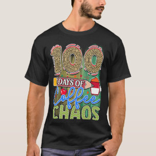 100 Days Of Coffee & Chaos 100th Day Of School Te T-Shirt
