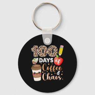 100 Days Of Coffee Chaos  100th Day Of School Teac Key Ring