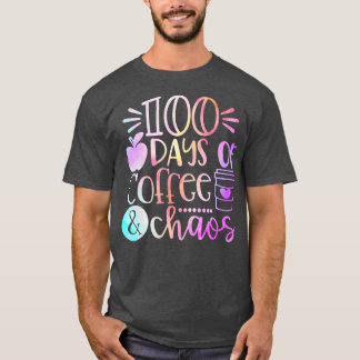 100 Days Of Coffee Chaos 100th Day School Teacher T-Shirt