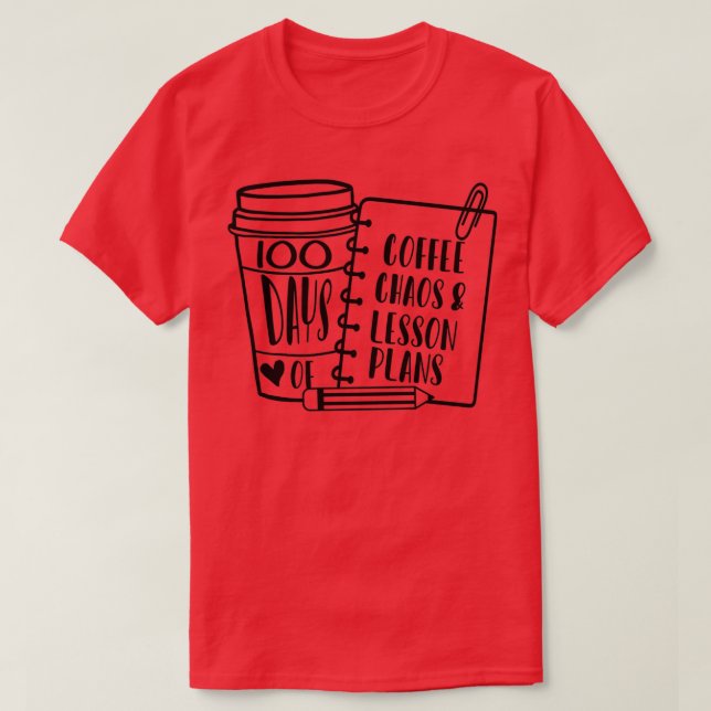 100 Days Of Coffee Chaos 4 T-Shirt (Design Front)
