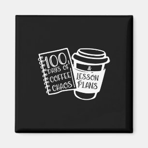 100 Days Of Coffee Chaos Fun Teacher Tees Magnet