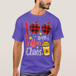 100 Days Of Coffee Chaos Funny Teachers 100th Day  T-Shirt