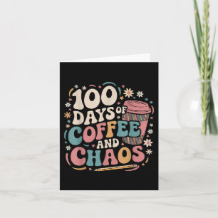 100 Days Of Coffee Chaos Shirt 100th Day Of Card