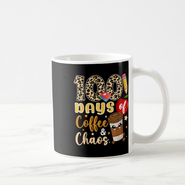 100 Days Of Coffee Chaos Shirt 100th Day Of Coffee Mug (Right)