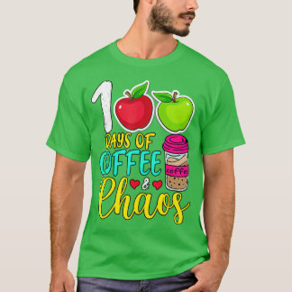 100 Days Of Coffee Chaos Teacher 100Th Day T-Shirt