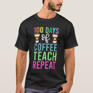 100 Days Of Coffee Teach Repea School Men Women T-Shirt