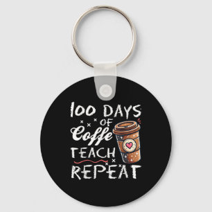 100 Days Of Coffee Teach Repeat 100th Day School Key Ring