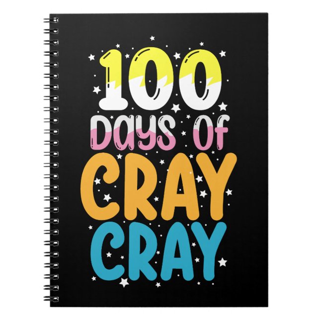 100 Days Of Cray Cray 100th Day of School Teacher Notebook (Front)