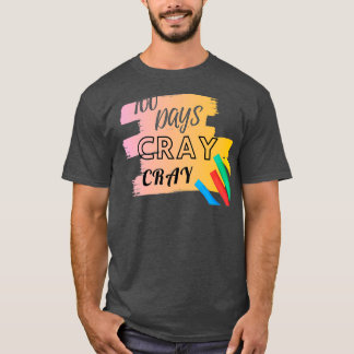 100 Days of Cray Cray 1 T-Shirt