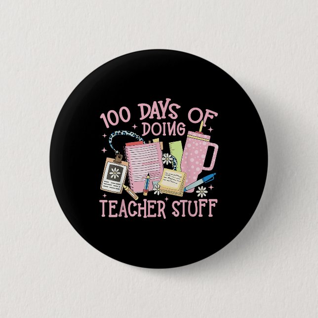 100 Days Of Doing Teacher Stuff 100th Day Of 6 Cm Round Badge (Front)