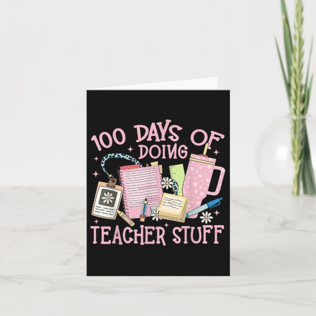 100 Days Of Doing Teacher Stuff 100th Day Of Card (Front)