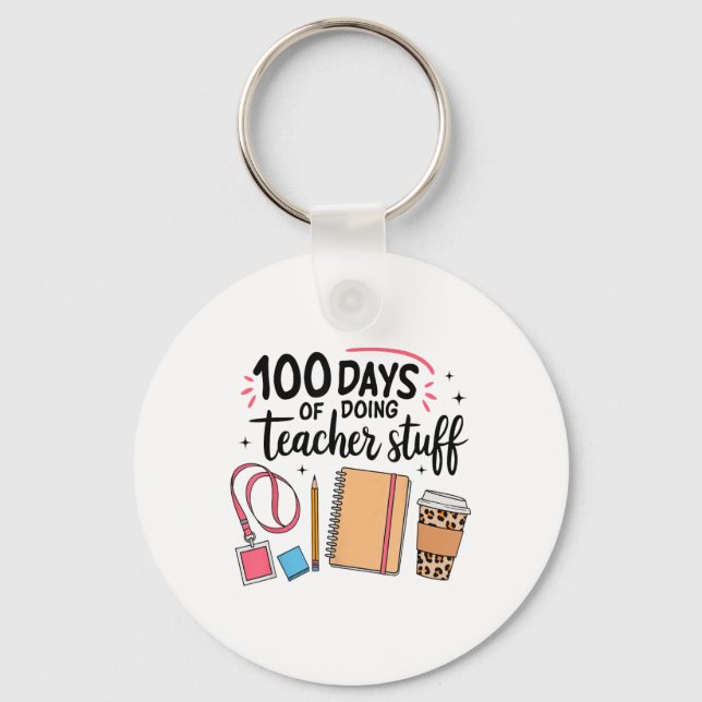 100 Days Of Doing Teacher Stuff Happy 100th Day Key Ring (Front)