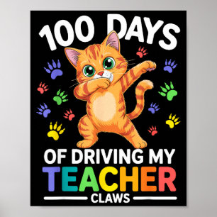 100 Days Of Driving My Teacher Claws Dabbing Cat S Poster