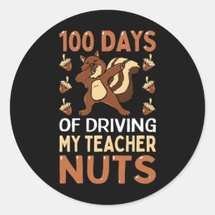 100 Days Of Driving My Teacher Nuts Dabbing Squirr Classic Round Sticker